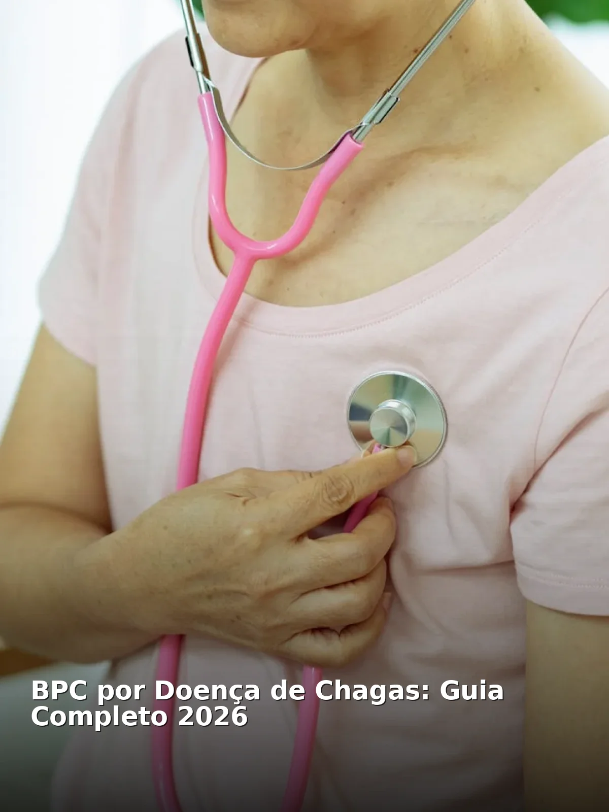 Bpc por doença de chagas: guia completo 2026