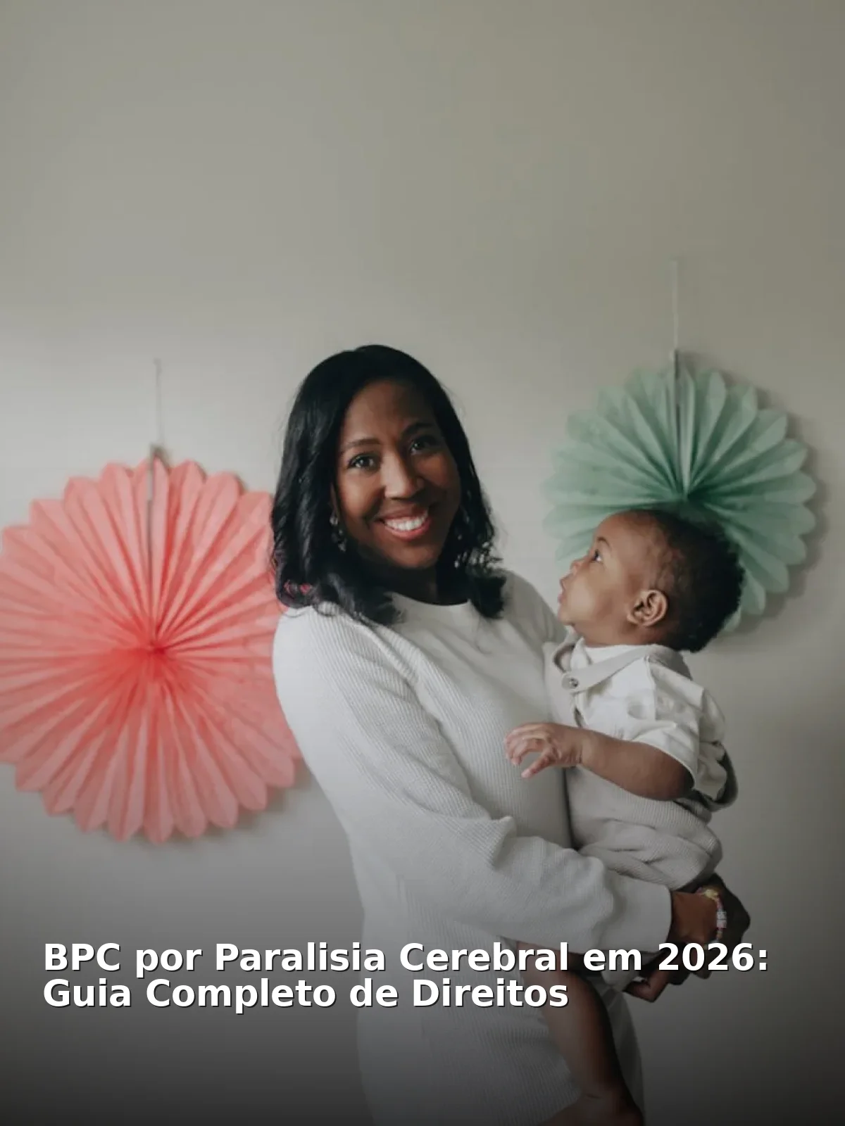 Bpc por paralisia cerebral em 2026: guia completo de direitos