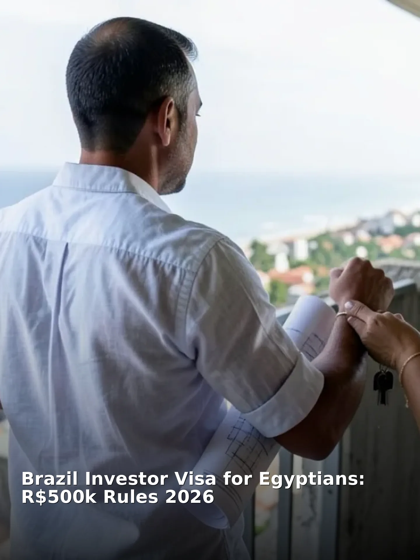 Brazil Investor Visa for Egyptians: R$500k Rules 2026