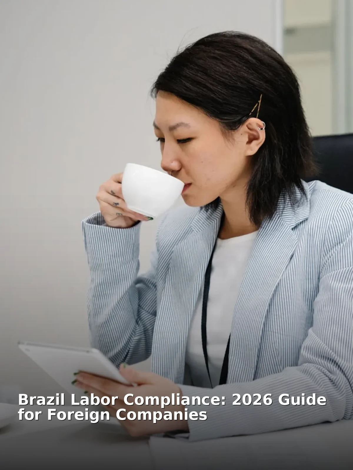 Brazil labor compliance: 2026 guide for foreign companies