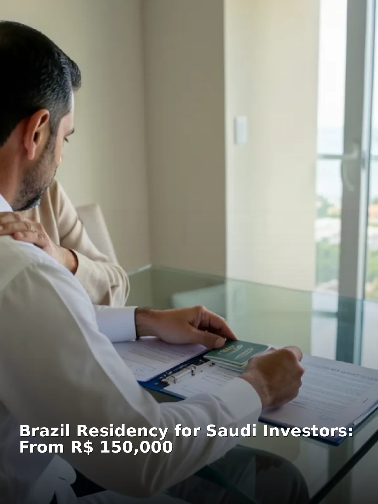 Brazil Residency for Saudi Investors: From R$ 150,000