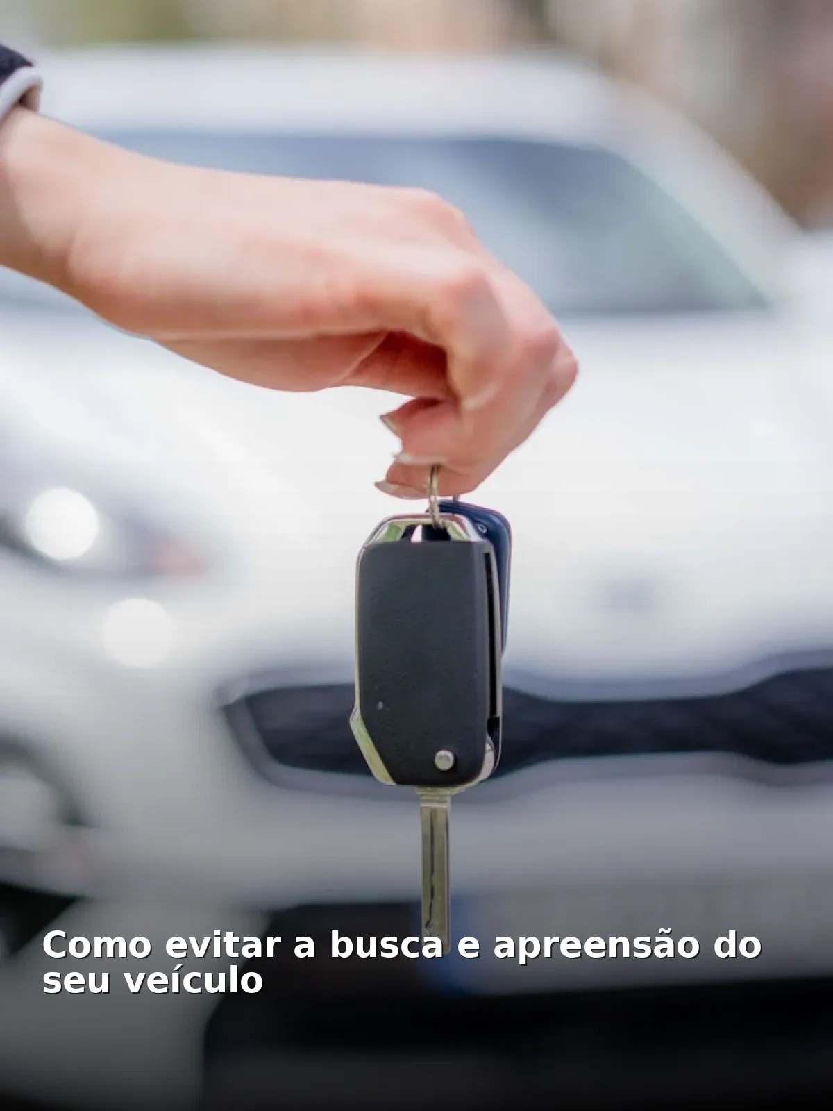 Como evitar a busca e apreensão do seu veículo