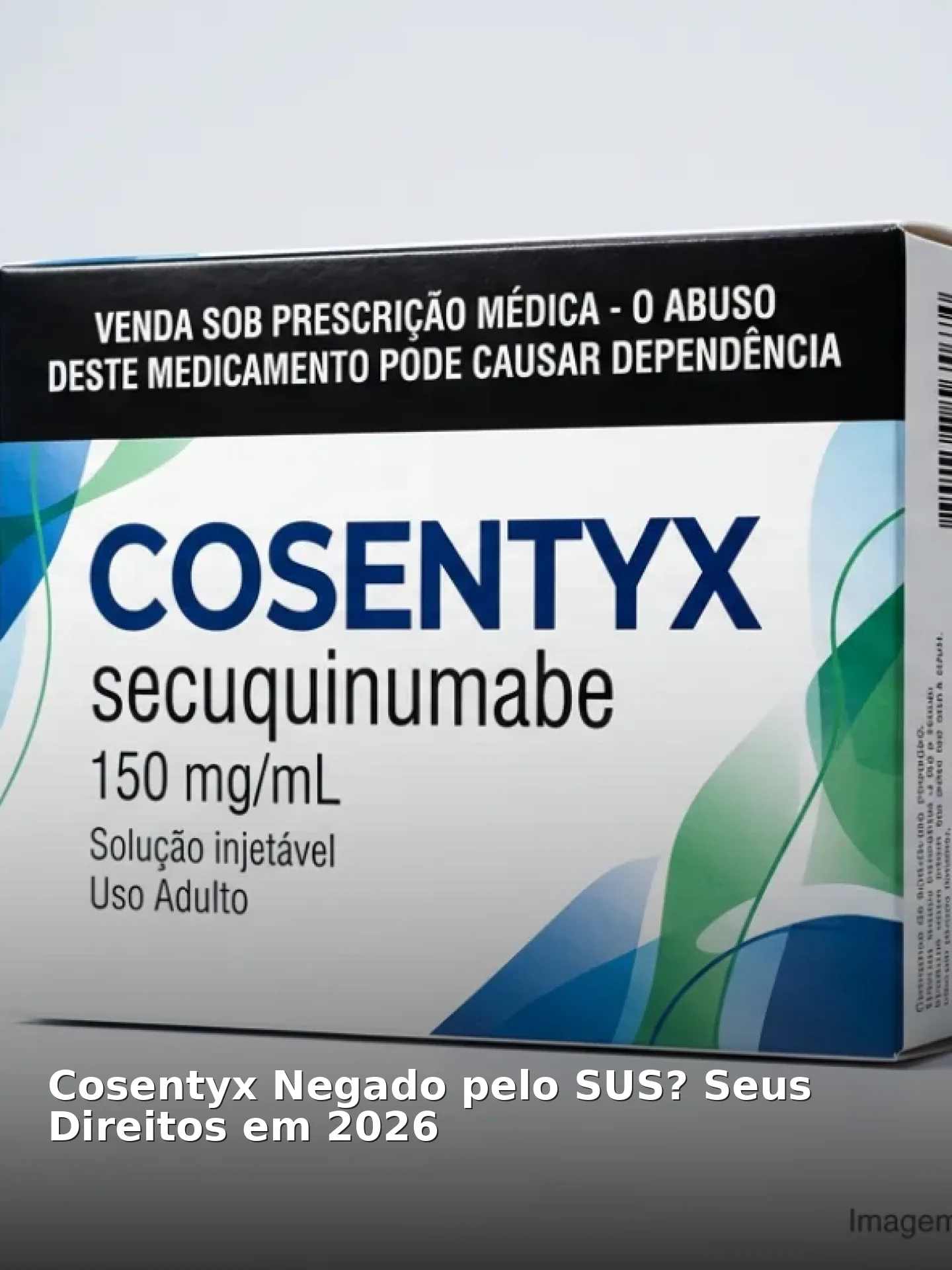 Cosentyx negado pelo sus? Seus direitos em 2026