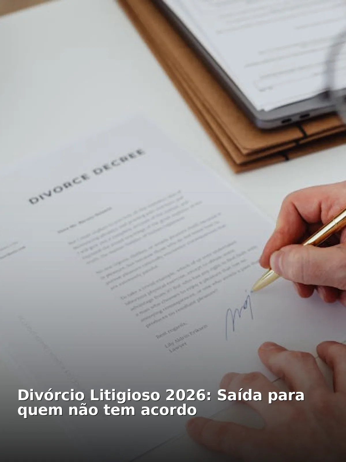Divórcio litigioso 2026: saída para quem não tem acordo