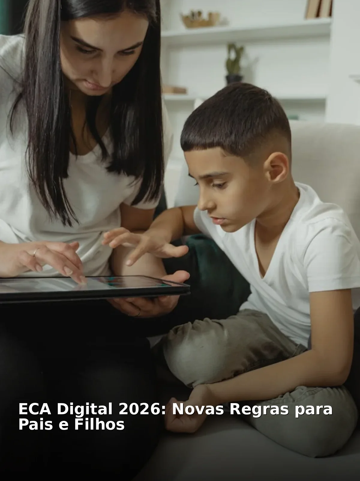 Eca digital 2026: novas regras para pais e filhos
