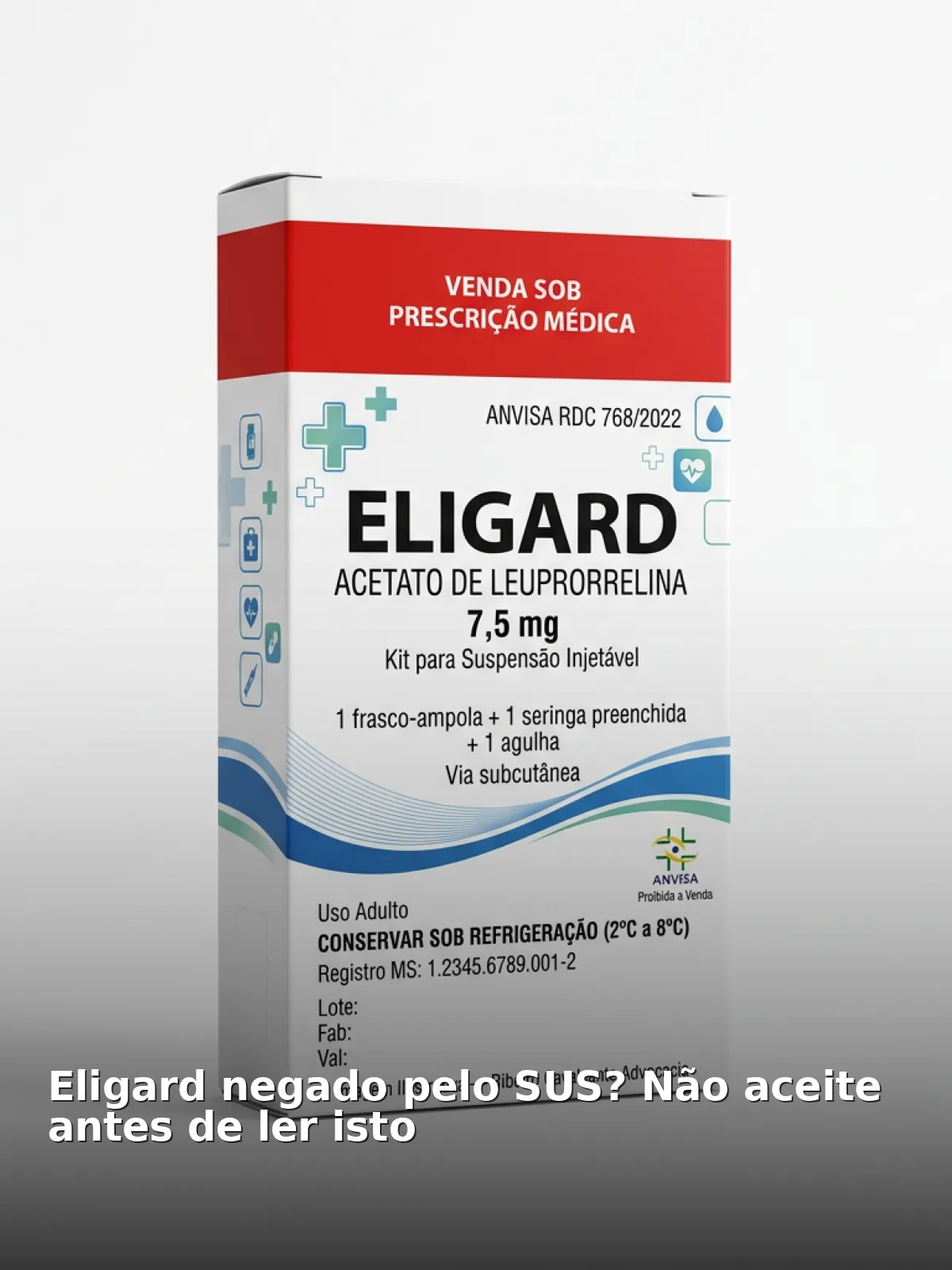 Eligard negado pelo sus? Não aceite antes de ler isto