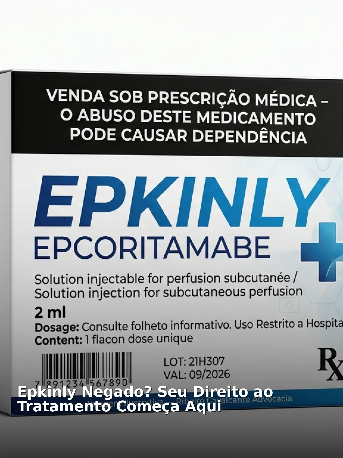 Epkinly negado? Seu direito ao tratamento começa aqui