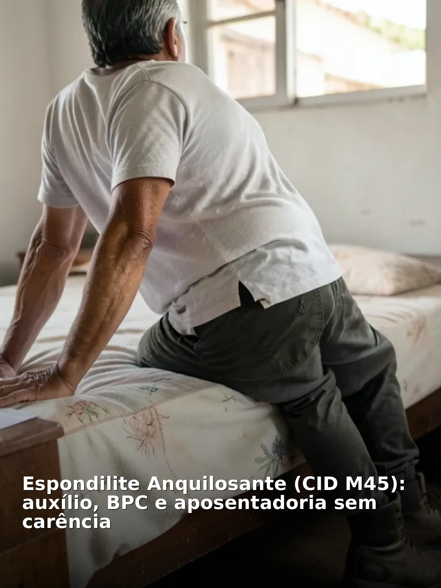 Espondilite Anquilosante (CID M45): auxílio, BPC e aposentadoria sem carência