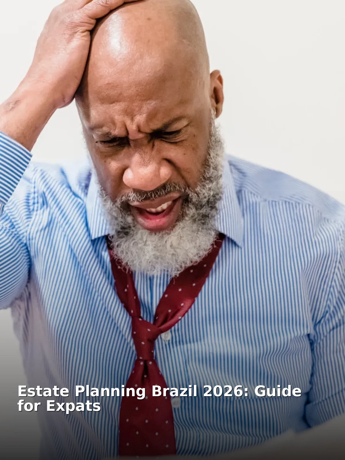 Estate planning brazil 2026: guide for expats