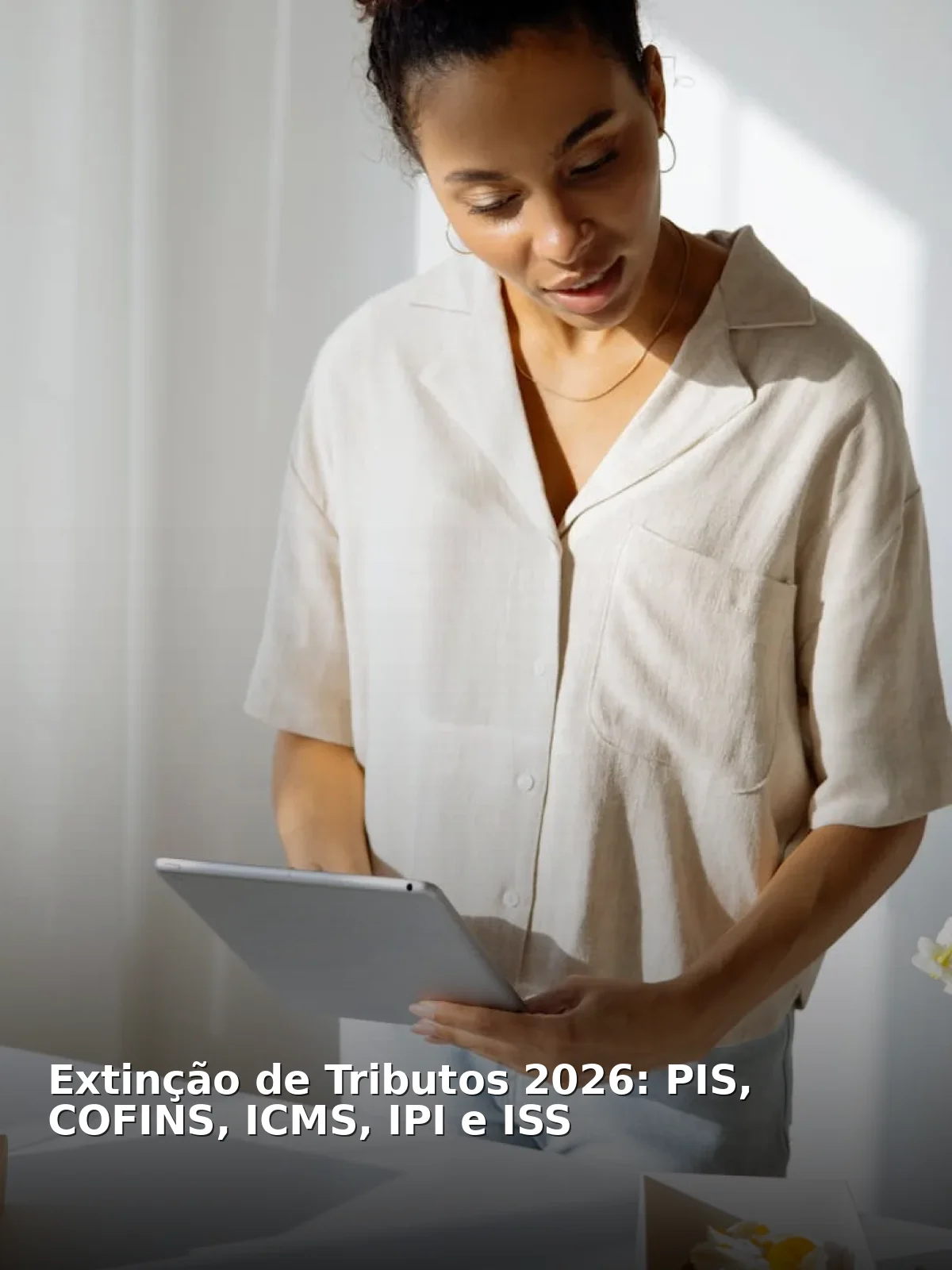 Extinção de tributos 2026: pis, cofins, icms, ipi e iss