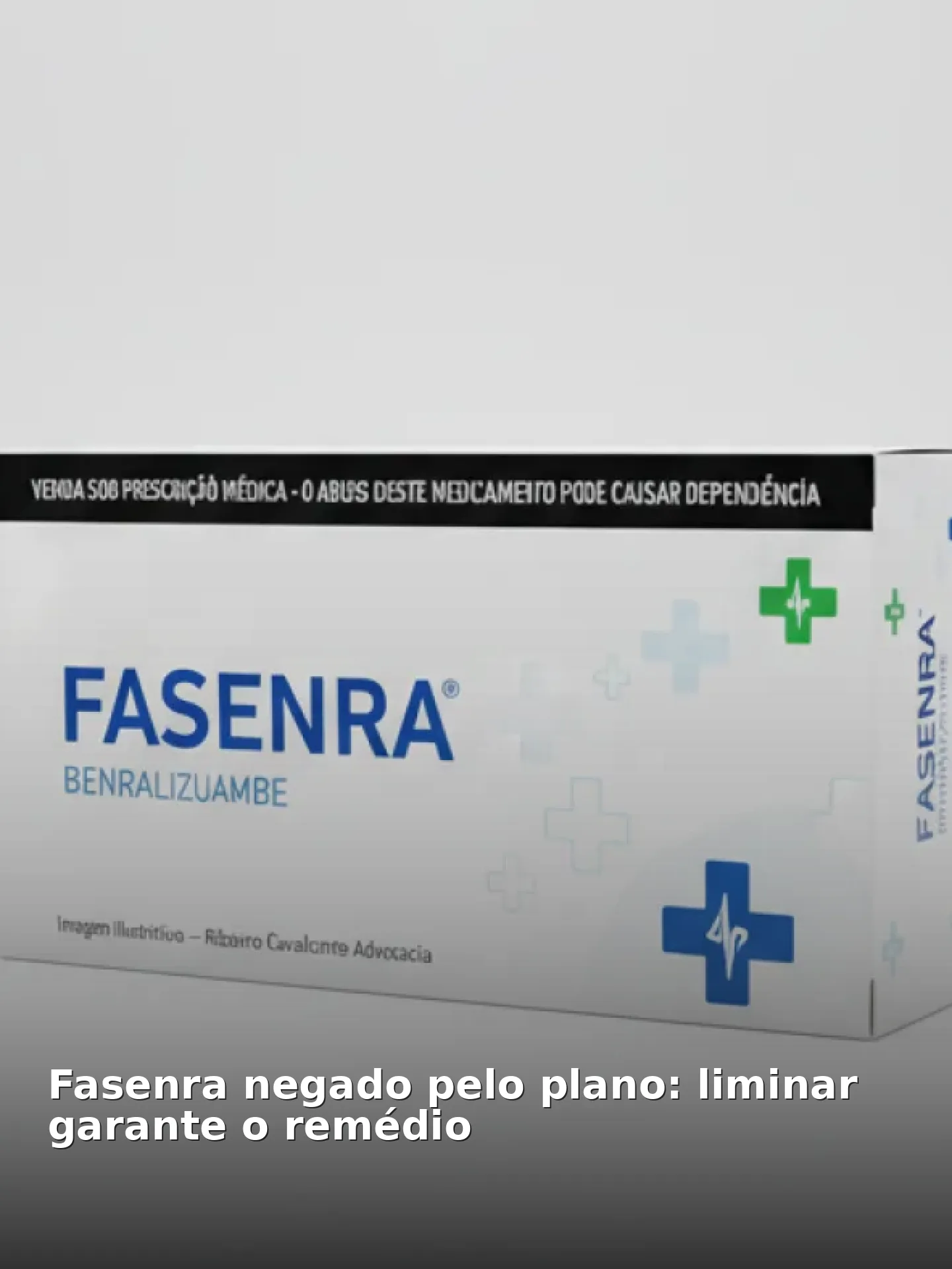 Fasenra negado pelo plano: liminar garante o remédio