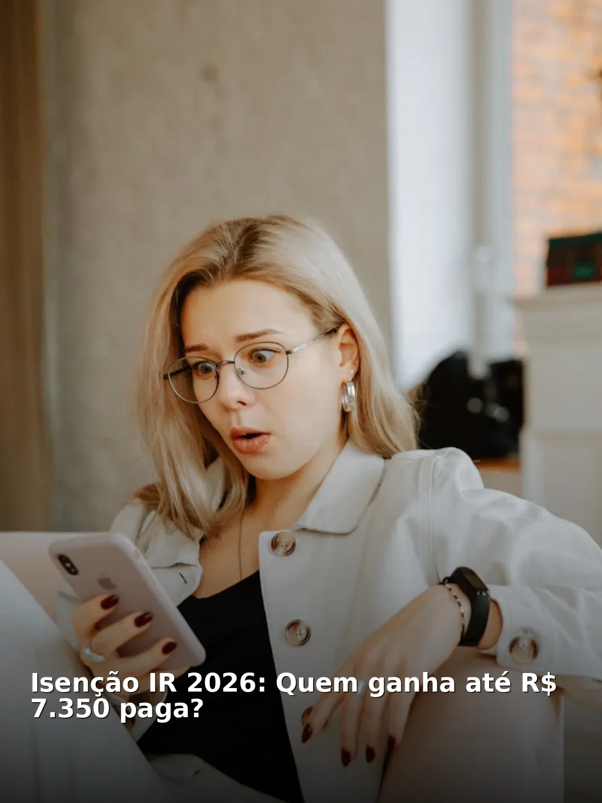 Isenção IR 2026: Quem ganha até R$ 7.350 paga?