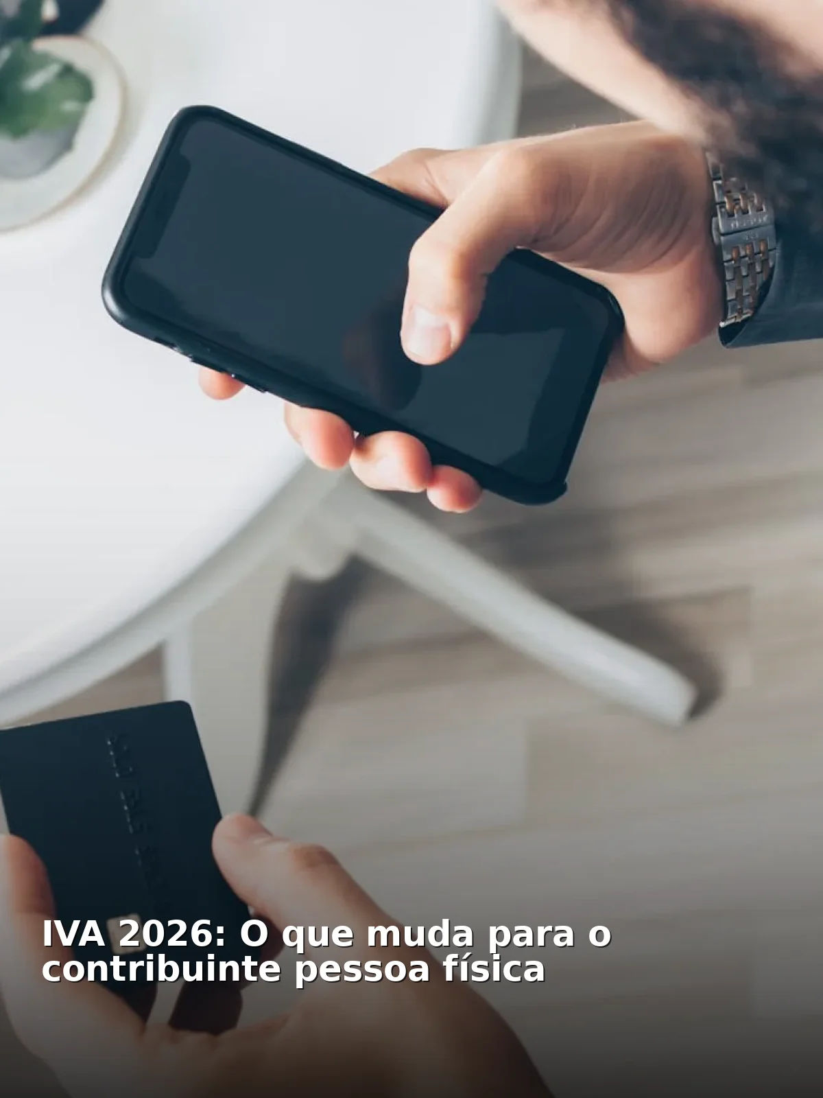 Iva 2026: o que muda para o contribuinte pessoa física