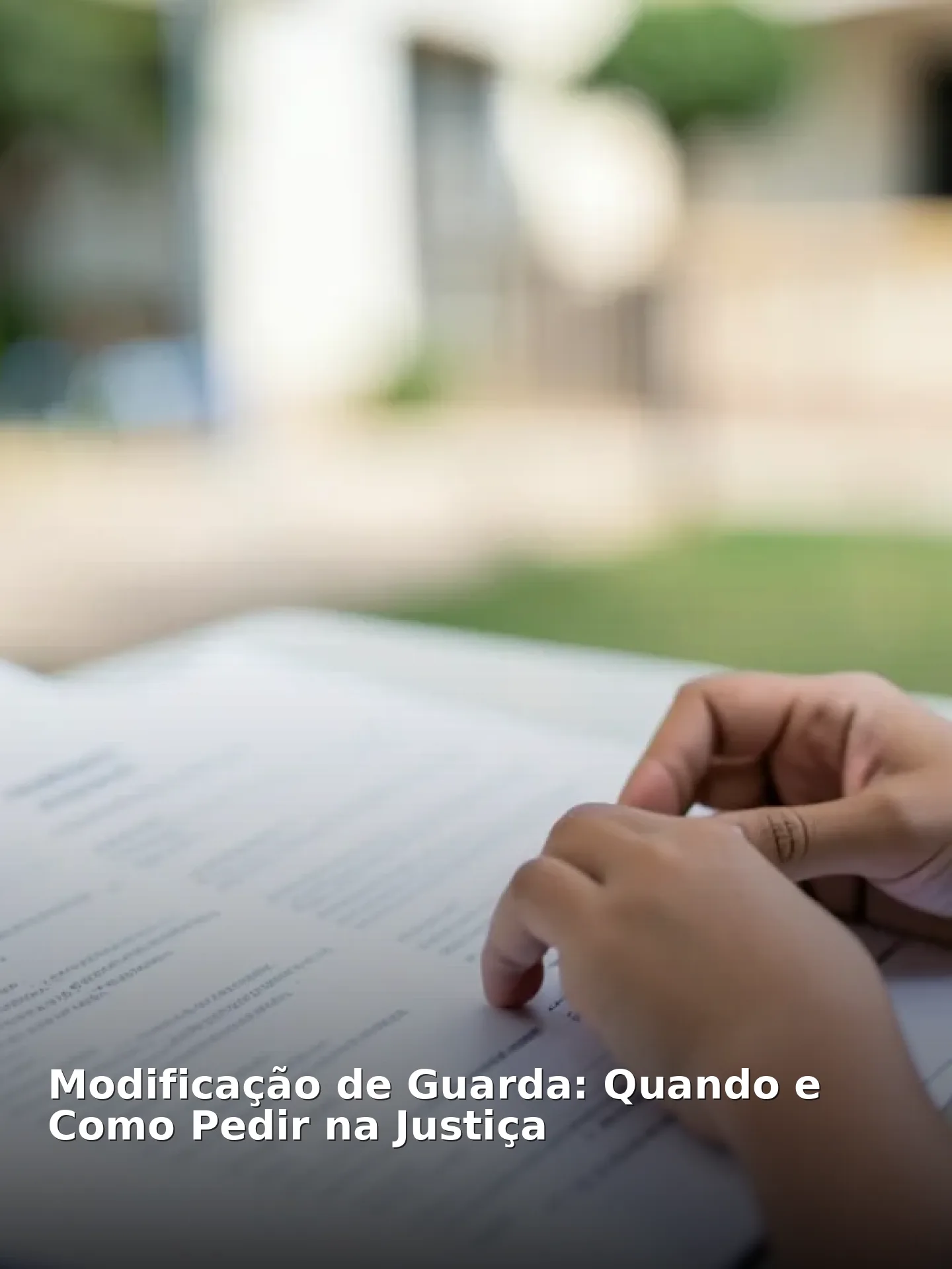 Modificação de Guarda: Quando e Como Pedir na Justiça