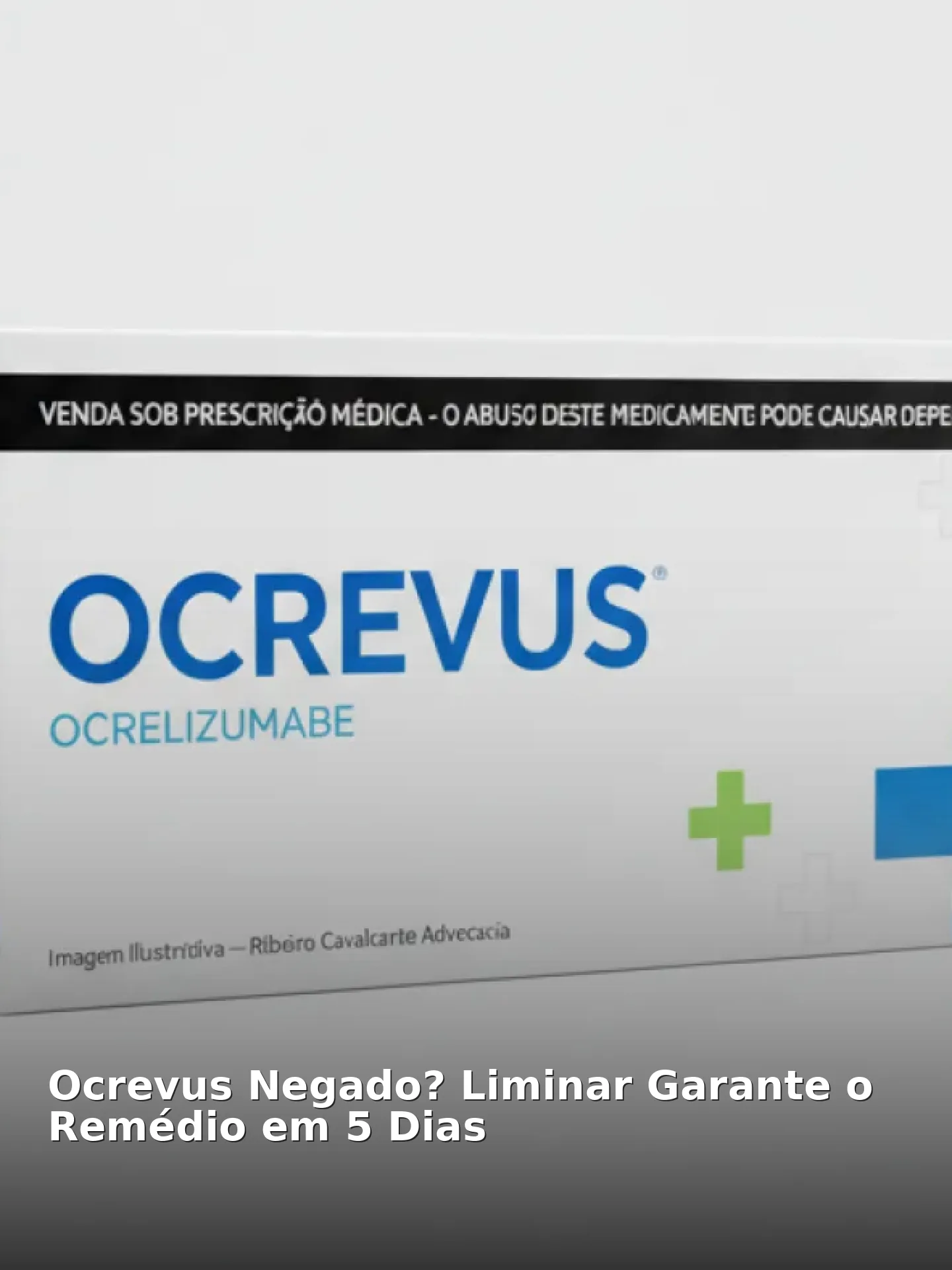 Ocrevus Negado? Liminar Garante o Remédio em 5 Dias