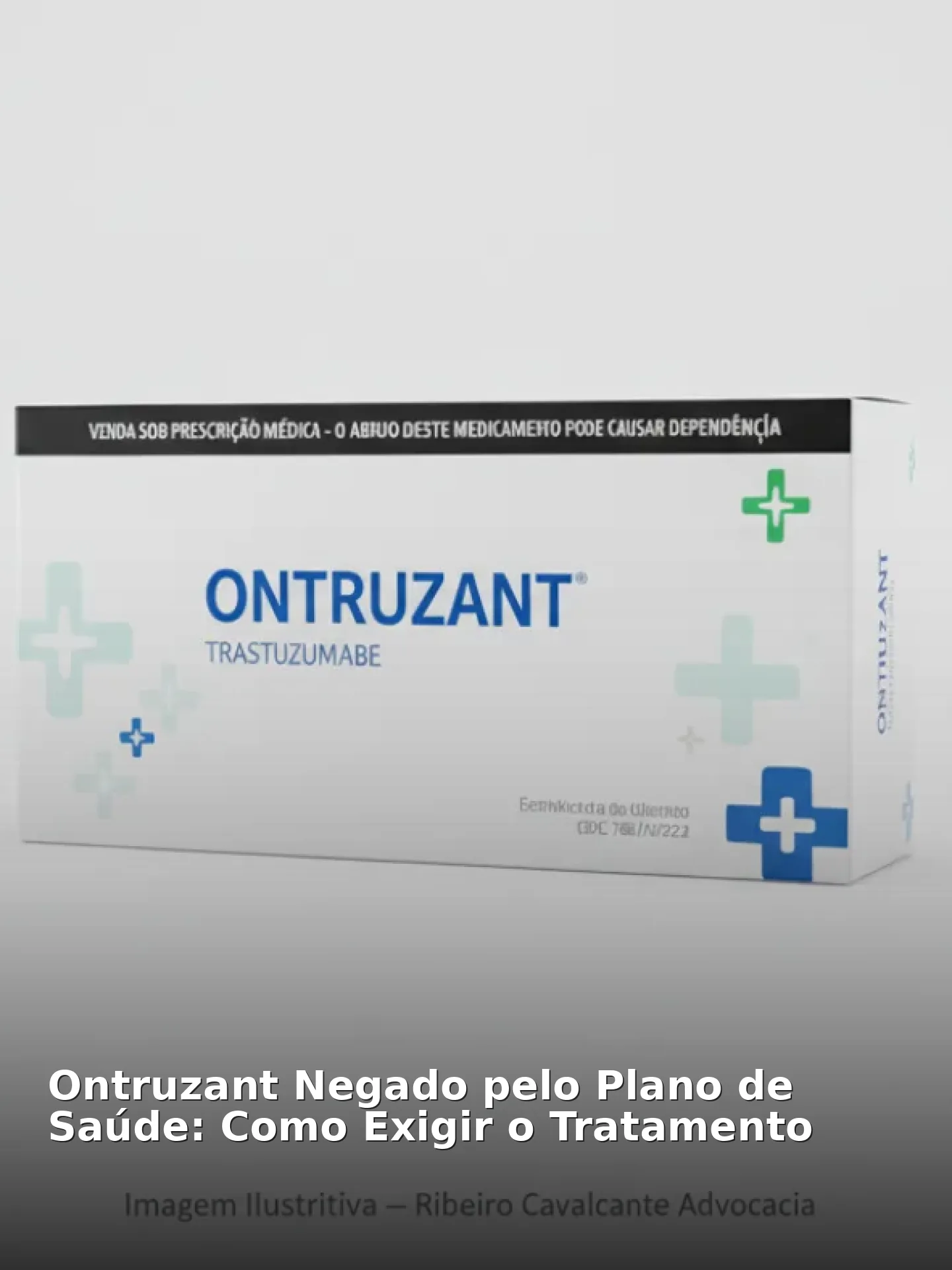 Ontruzant Negado pelo Plano de Saúde: Como Exigir o Tratamento