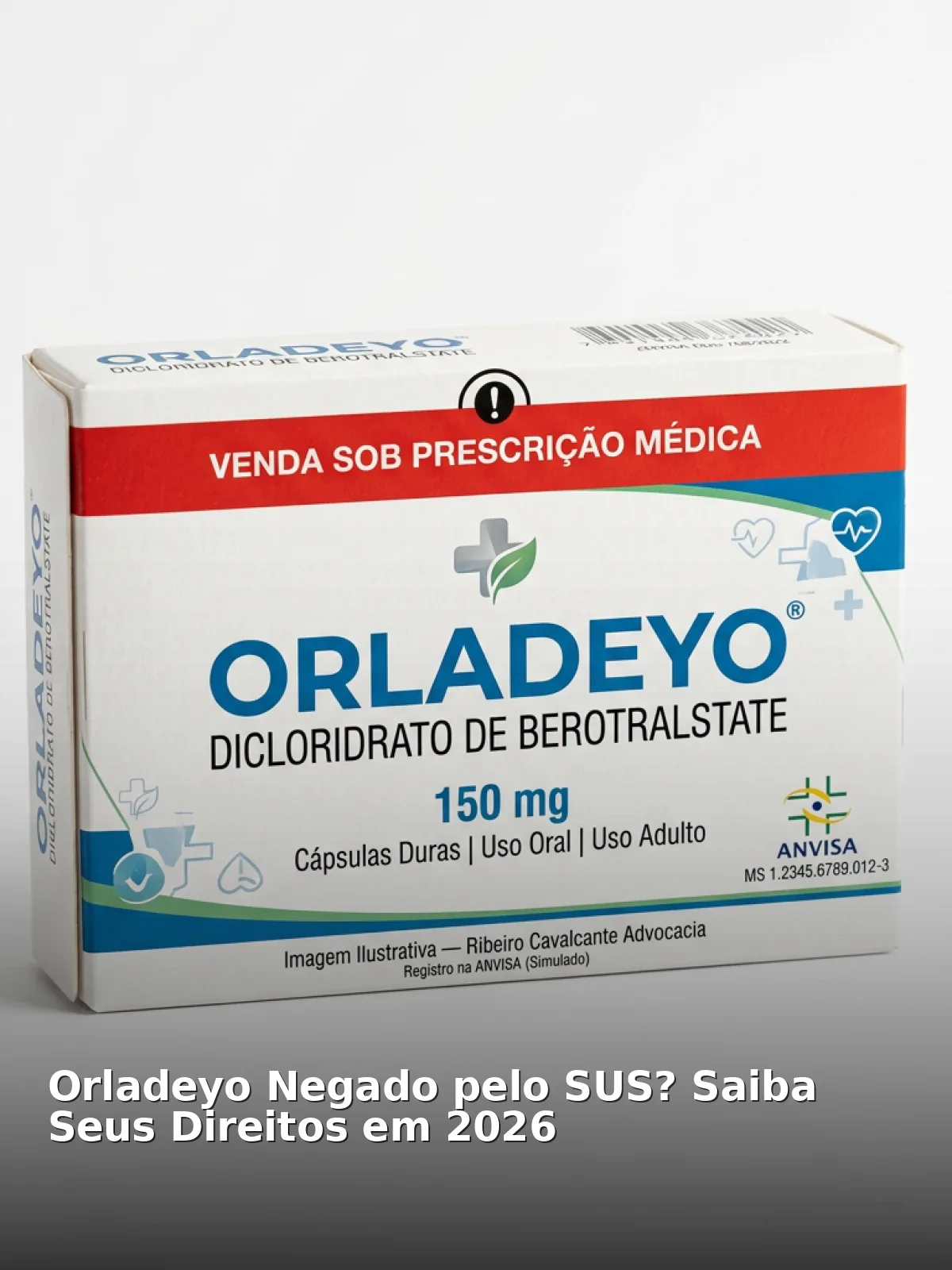 Orladeyo negado pelo sus? Saiba seus direitos em 2026