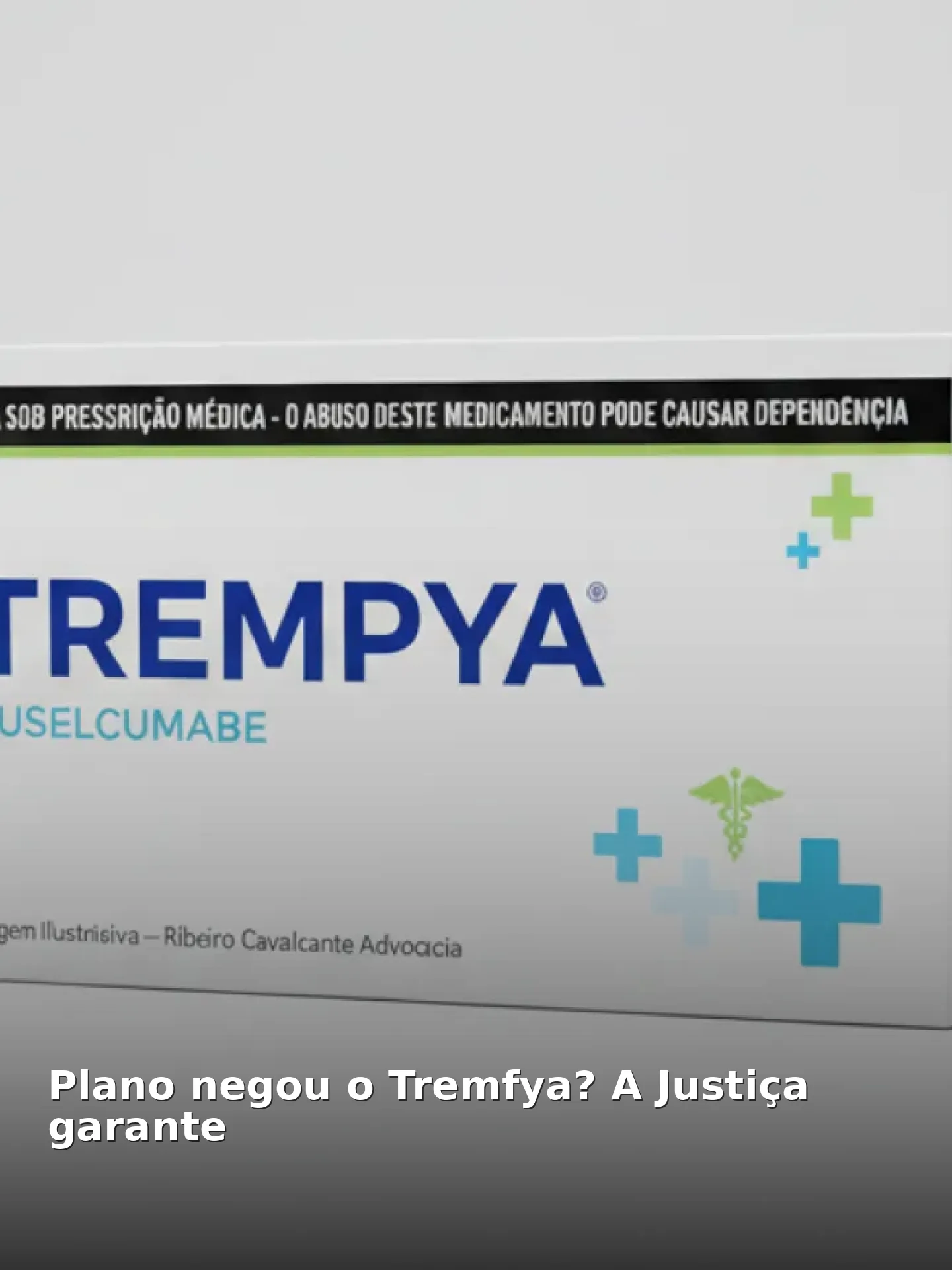 Plano negou o Tremfya? A Justiça garante