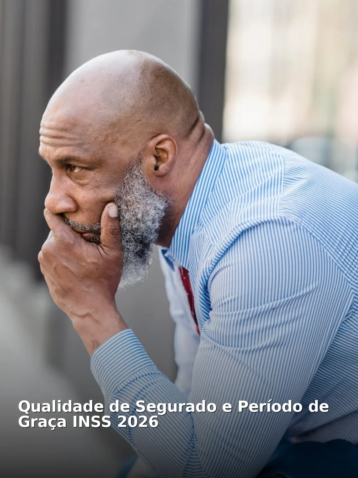 Qualidade de segurado e período de graça inss 2026