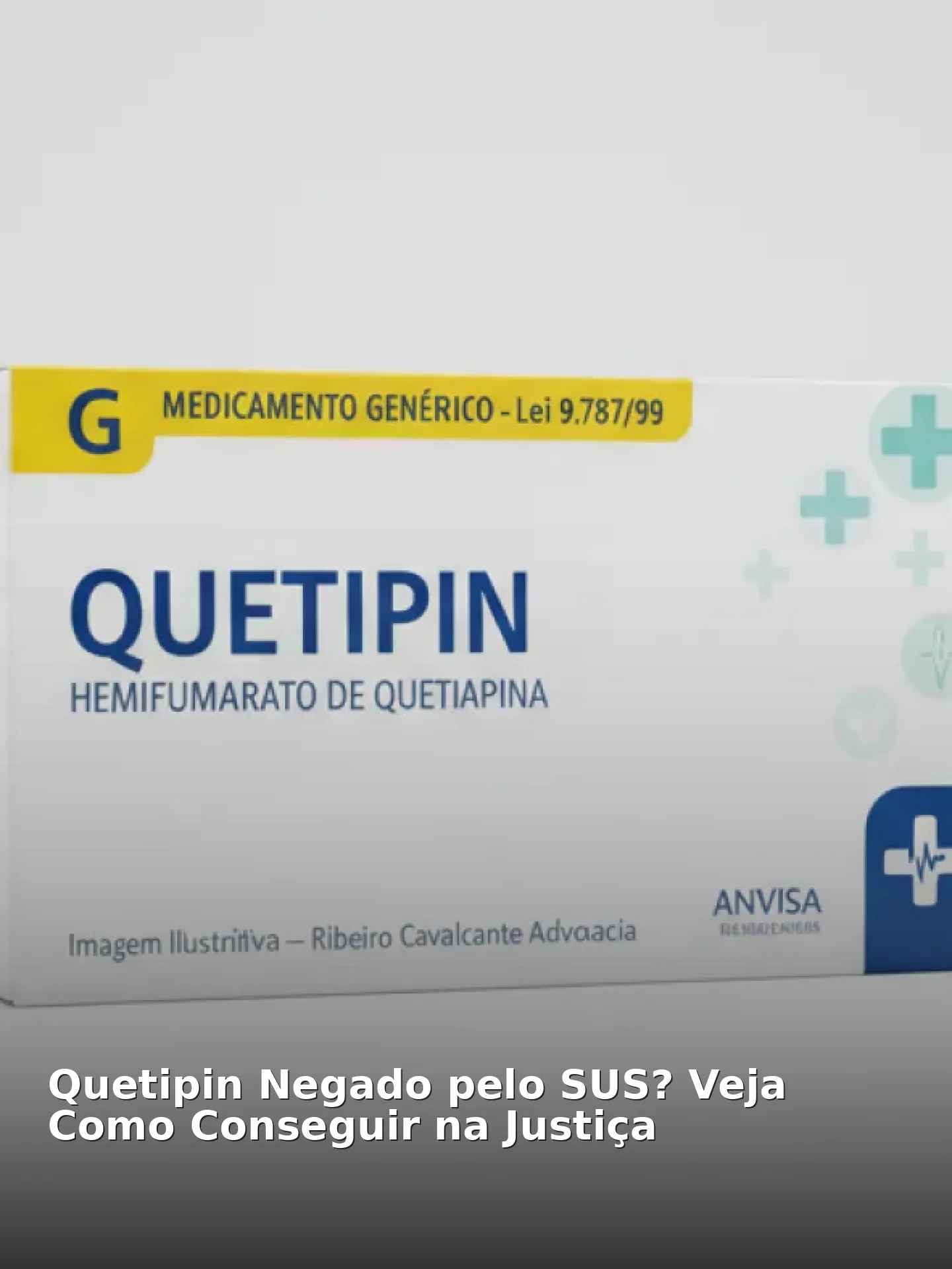 Quetipin Negado pelo SUS? Veja Como Conseguir na Justiça