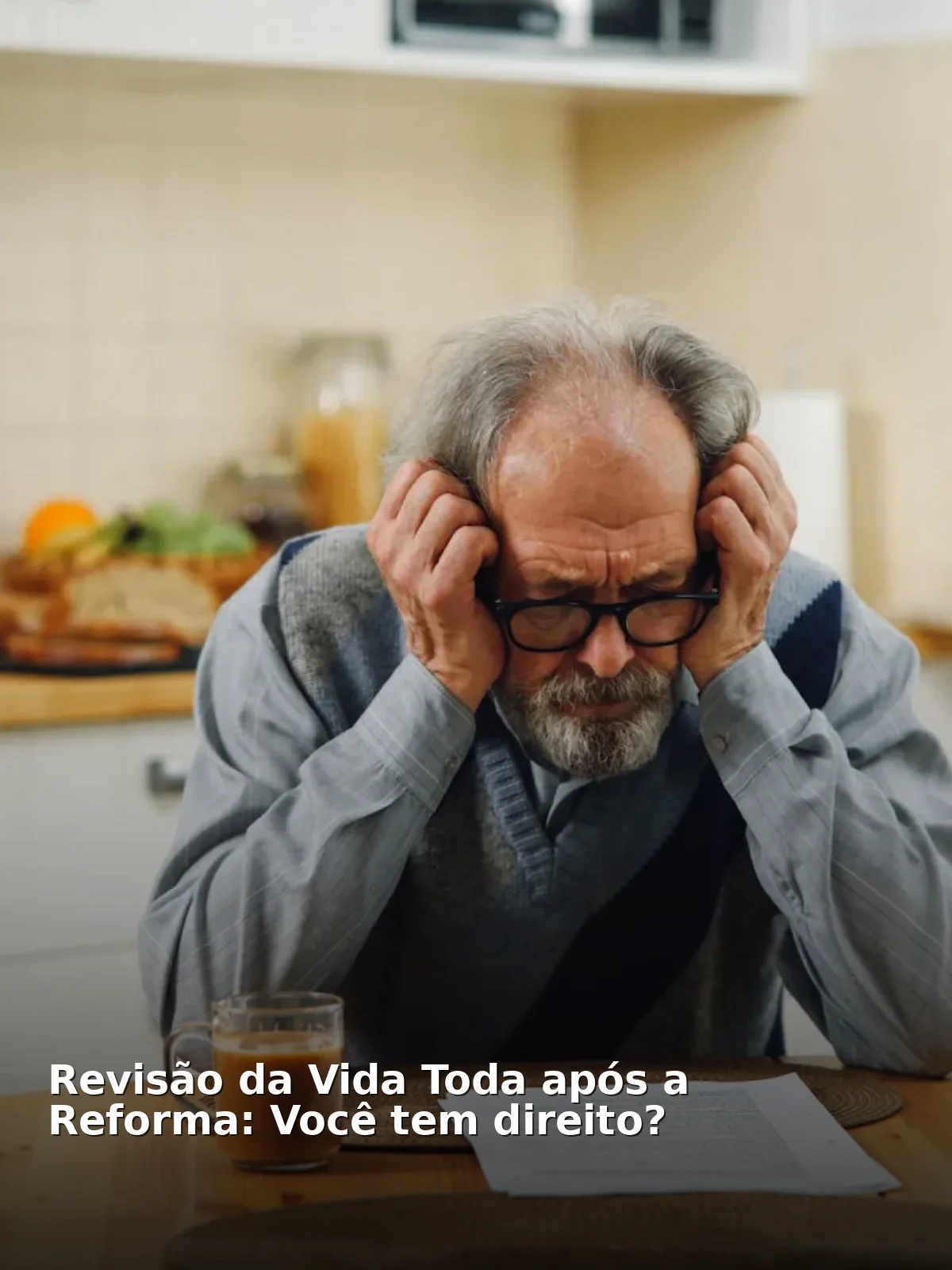 Revisão da vida toda após a reforma: você tem direito?