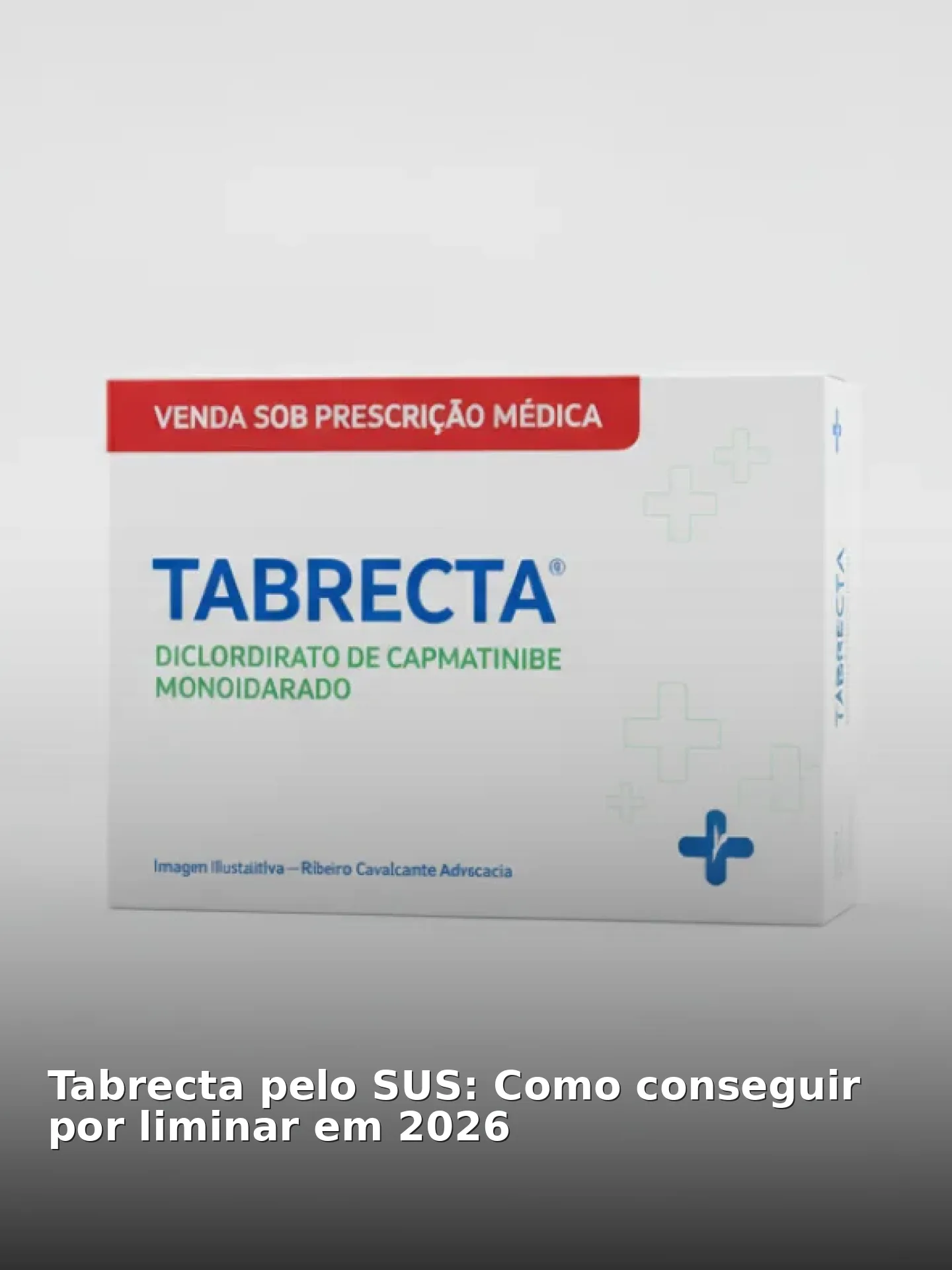 Tabrecta pelo SUS: Como conseguir por liminar em 2026