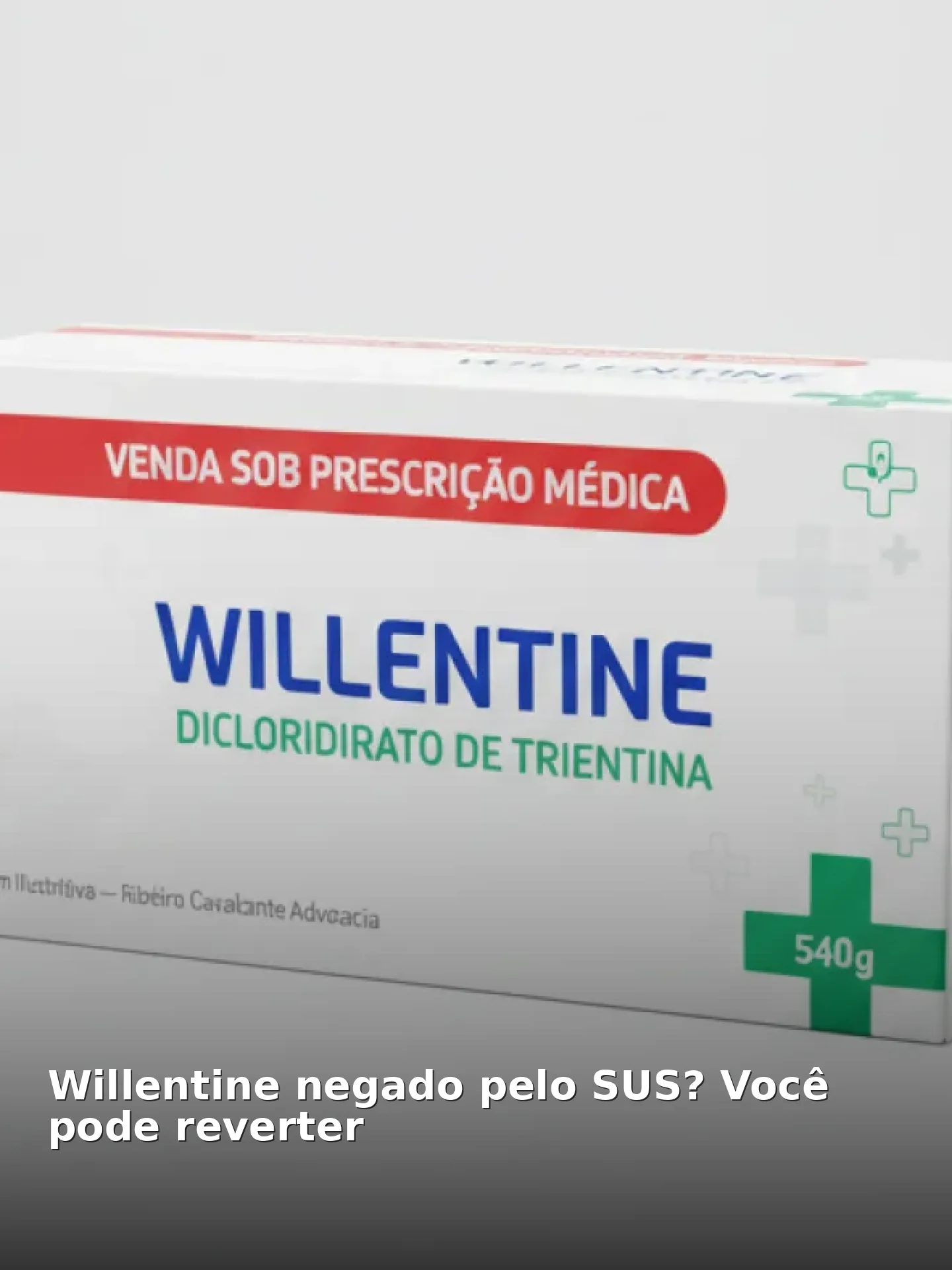Willentine negado pelo SUS? Você pode reverter